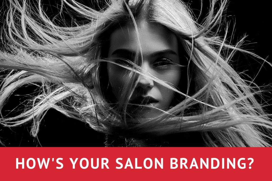 How's Your Salon Branding?