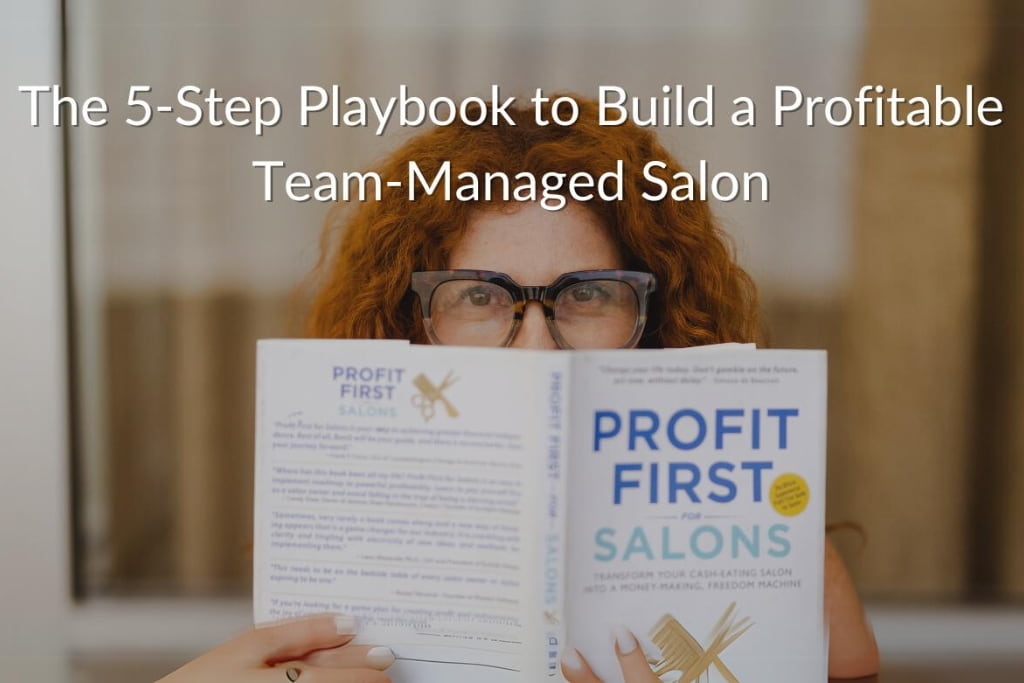 The 5-Step Playbook to Build a Profitable Team-Managed Salon